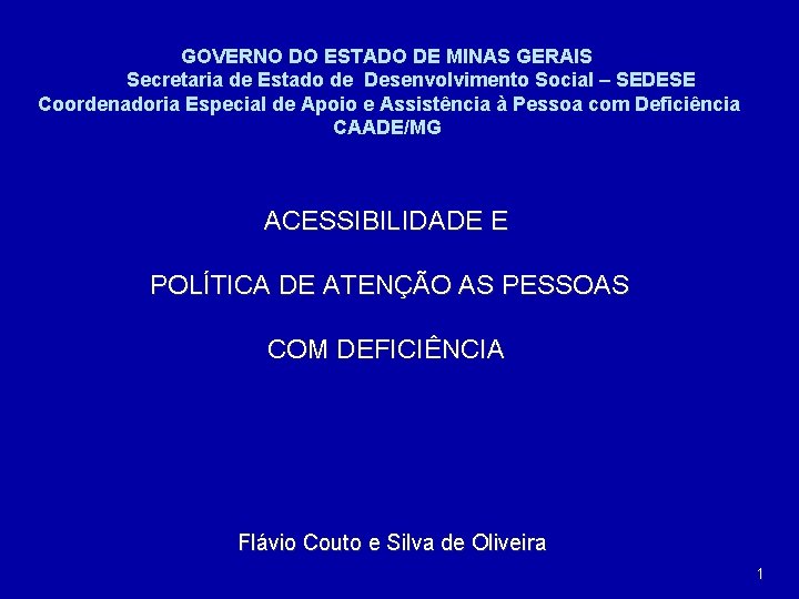 GOVERNO DO ESTADO DE MINAS GERAIS Secretaria de Estado de Desenvolvimento Social – SEDESE