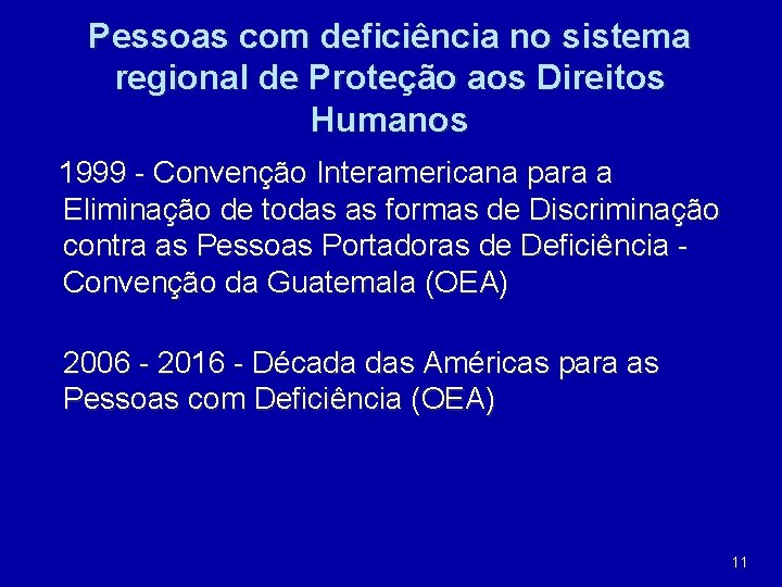 Pessoas com deficiência no sistema regional de Proteção aos Direitos Humanos 1999 - Convenção