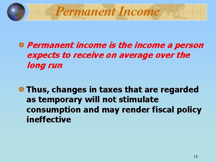 Permanent Income Permanent income is the income a person expects to receive on average