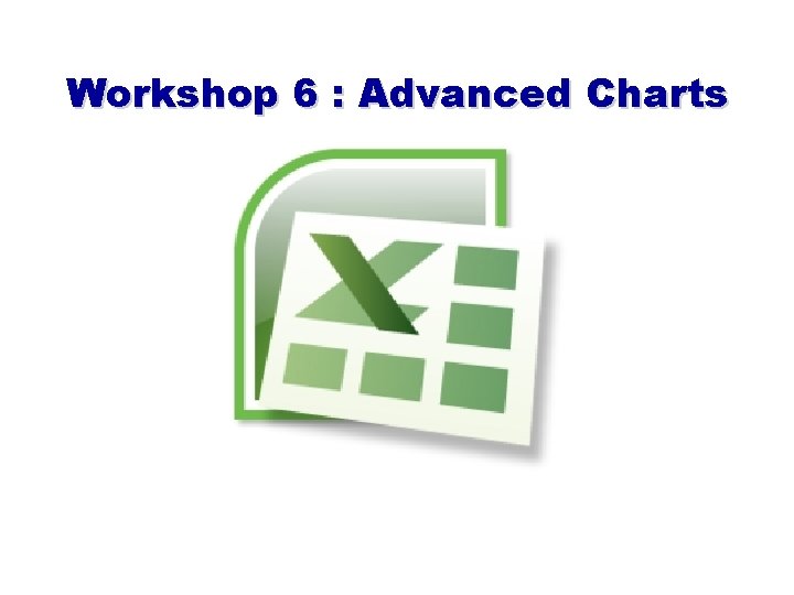 Workshop 6 : Advanced Charts 