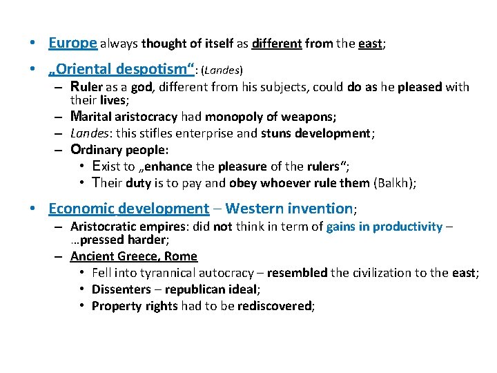  • Europe always thought of itself as different from the east; • „Oriental