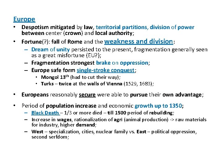 Europe • Despotism mitigated by law, territorial partitions, division of power between center (crown)