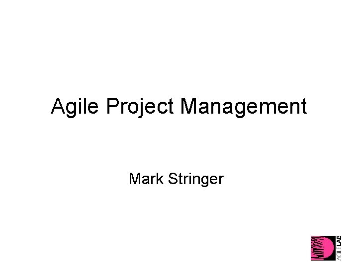 Agile Project Management Mark Stringer 