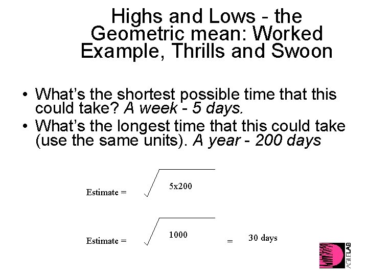 Highs and Lows - the Geometric mean: Worked Example, Thrills and Swoon • What’s