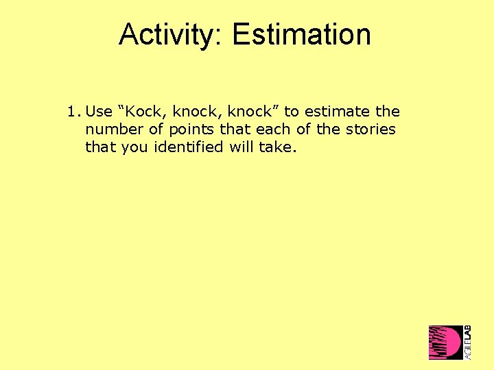 Activity: Estimation 1. Use “Kock, knock” to estimate the number of points that each