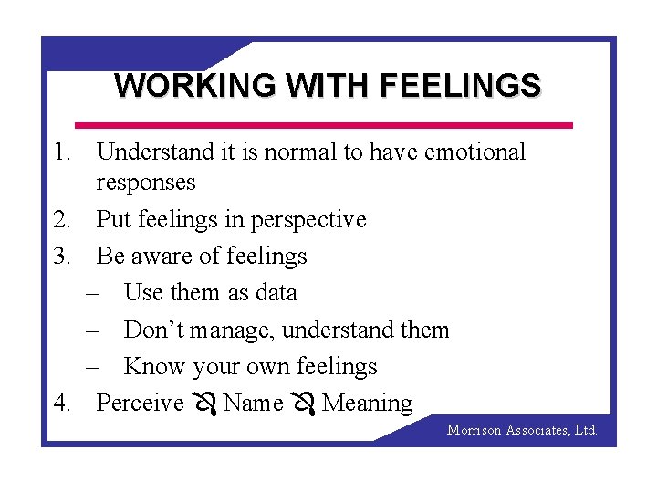 WORKING WITH FEELINGS 1 Understand it is normal