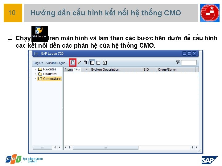 10 Hướng dẫn cấu hình kết nối hệ thống CMO q Chạy trên màn