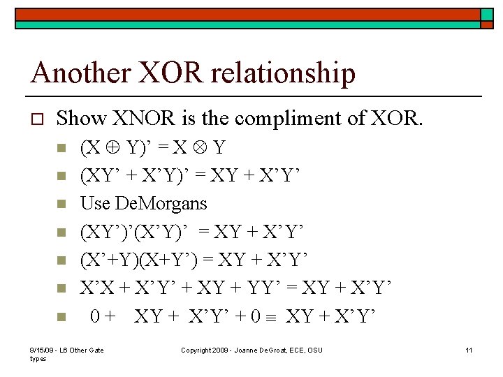 Another XOR relationship o Show XNOR is the compliment of XOR. n n n