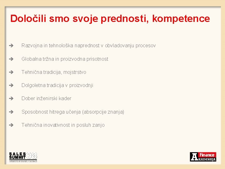 Določili smo svoje prednosti, kompetence è Razvojna in tehnološka naprednost v obvladovanju procesov è