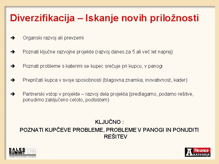 Diverzifikacija – Iskanje novih priložnosti è Organski razvoj ali prevzemi è Poznati ključne razvojne