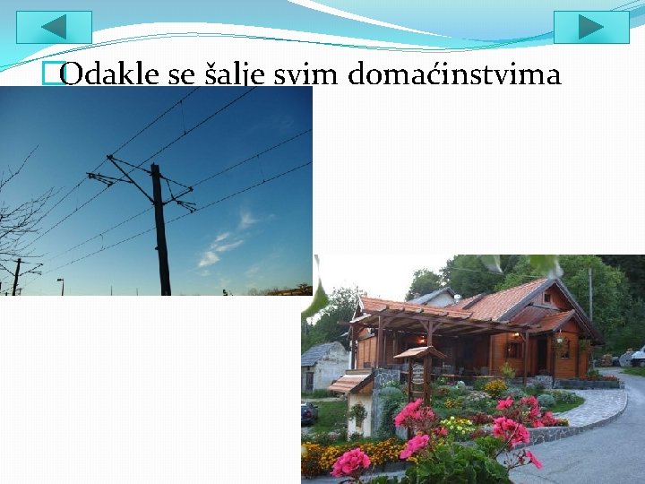 �Odakle se šalje svim domaćinstvima 