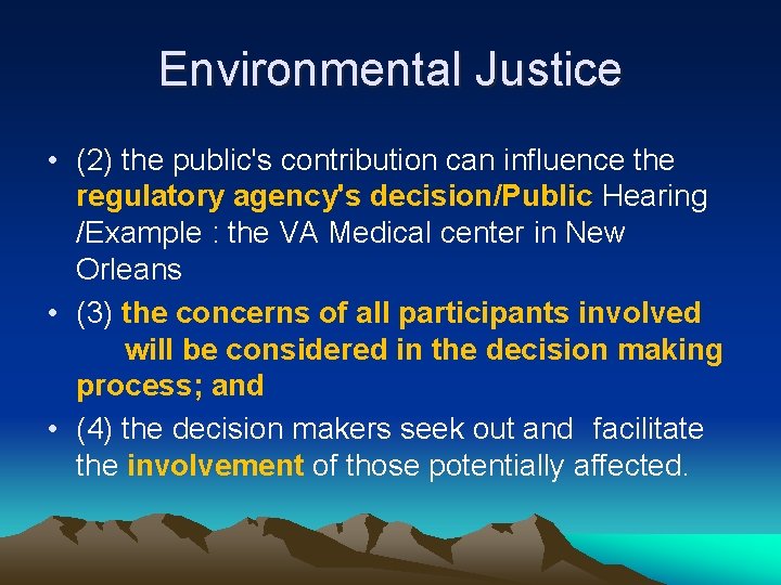 Environmental Justice • (2) the public's contribution can influence the regulatory agency's decision/Public Hearing