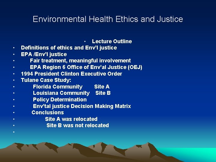 Environmental Health Ethics and Justice • • • • Lecture Outline Definitions of ethics