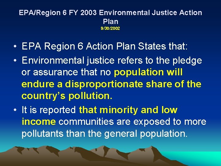 EPA/Region 6 FY 2003 Environmental Justice Action Plan 9/30/2002 • EPA Region 6 Action