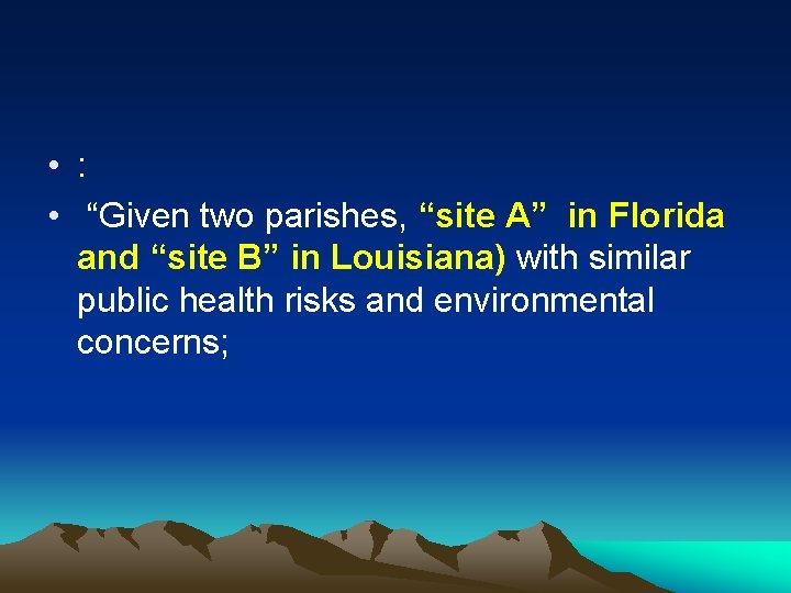  • : • “Given two parishes, “site A” in Florida and “site B”