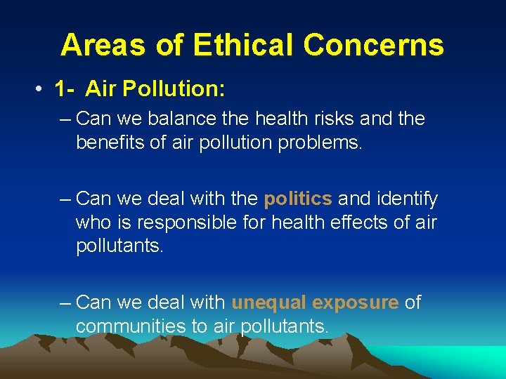 Areas of Ethical Concerns • 1 - Air Pollution: – Can we balance the