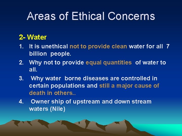 Areas of Ethical Concerns 2 - Water 1. It is unethical not to provide