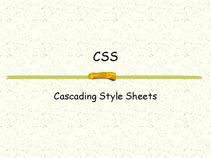 CSS Cascading Style Sheets 