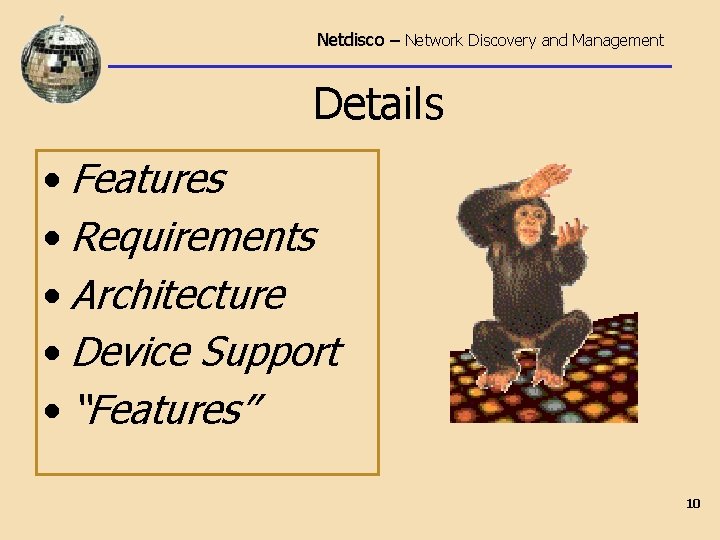 Netdisco – Network Discovery and Management Details • Features • Requirements • Architecture •