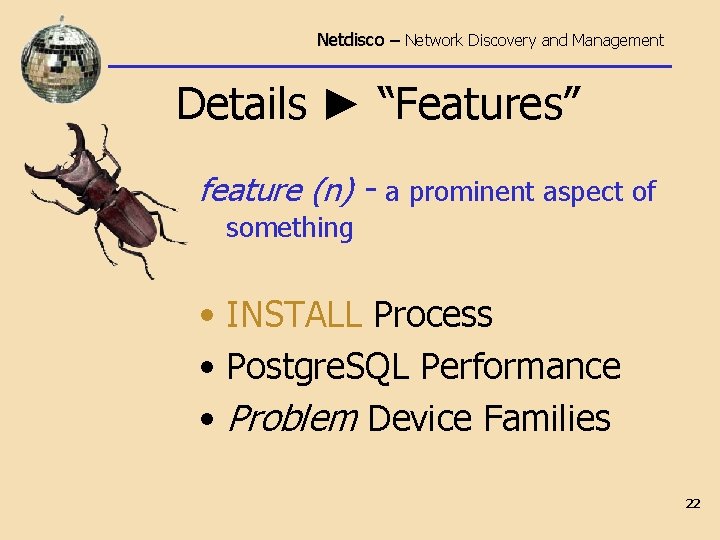 Netdisco – Network Discovery and Management Details ► “Features” feature (n) - a prominent