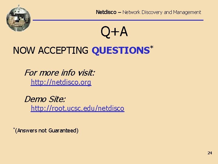 Netdisco – Network Discovery and Management Q+A NOW ACCEPTING QUESTIONS* For more info visit: