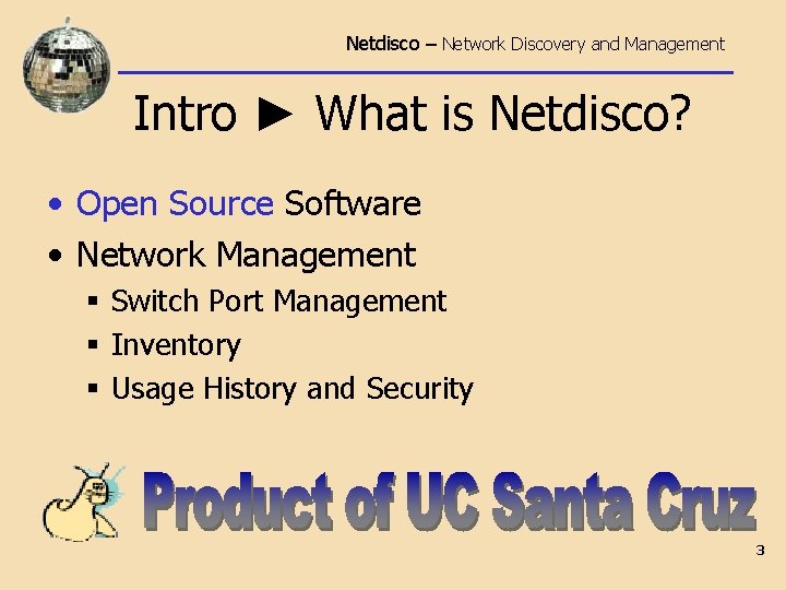 Netdisco – Network Discovery and Management Intro ► What is Netdisco? • Open Source