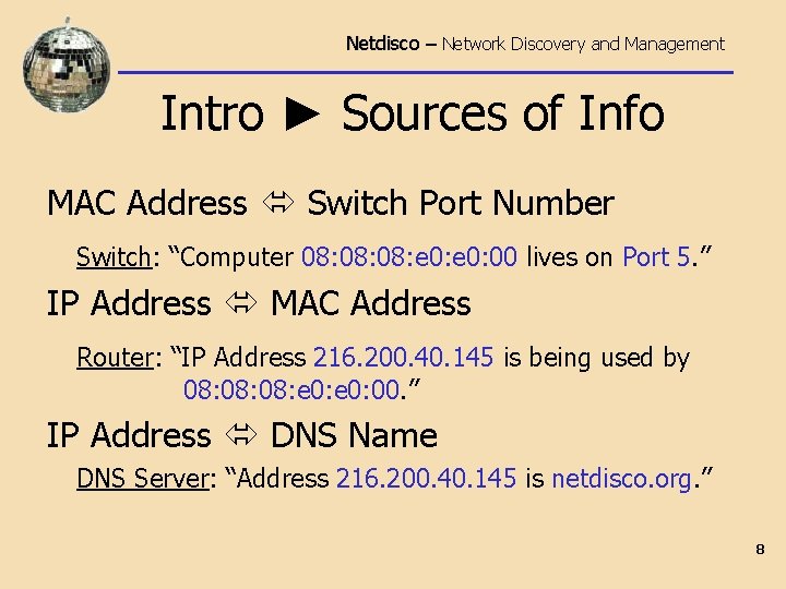 Netdisco – Network Discovery and Management Intro ► Sources of Info MAC Address Switch