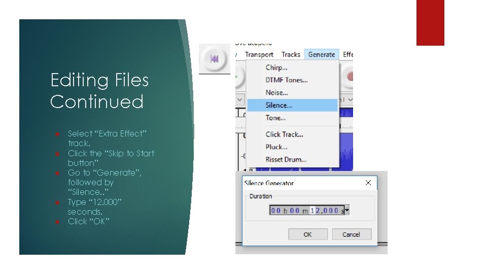 Editing Files Continued ● Select “Extra Effect” track. ● Click the “Skip to Start
