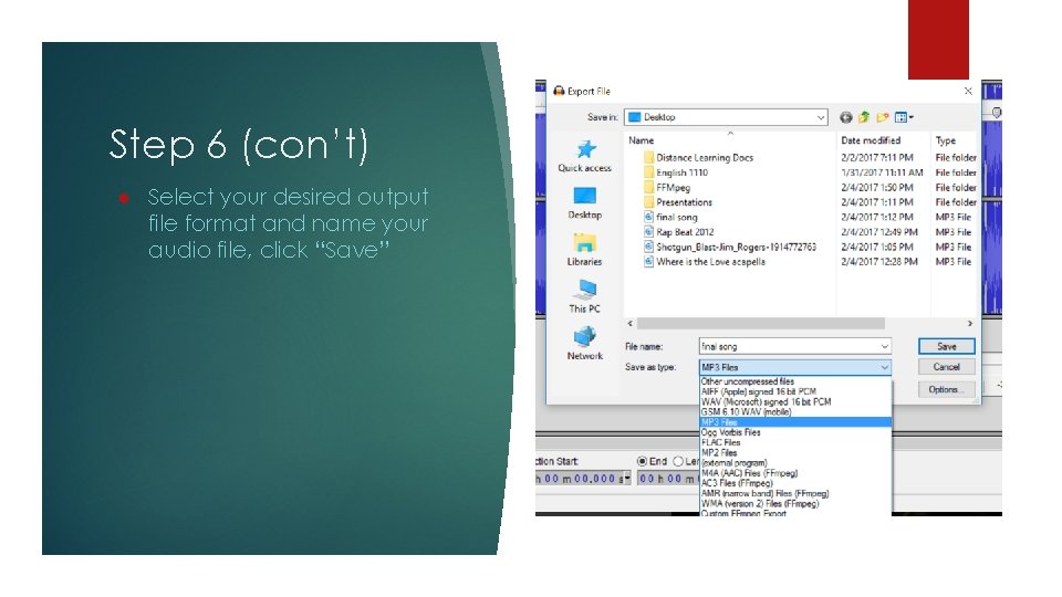 Step 6 (con’t) ● Select your desired output file format and name your audio