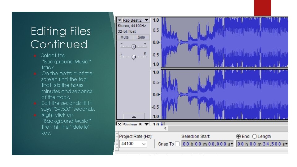 Editing Files Continued ● Select the “Background Music” track ● On the bottom of