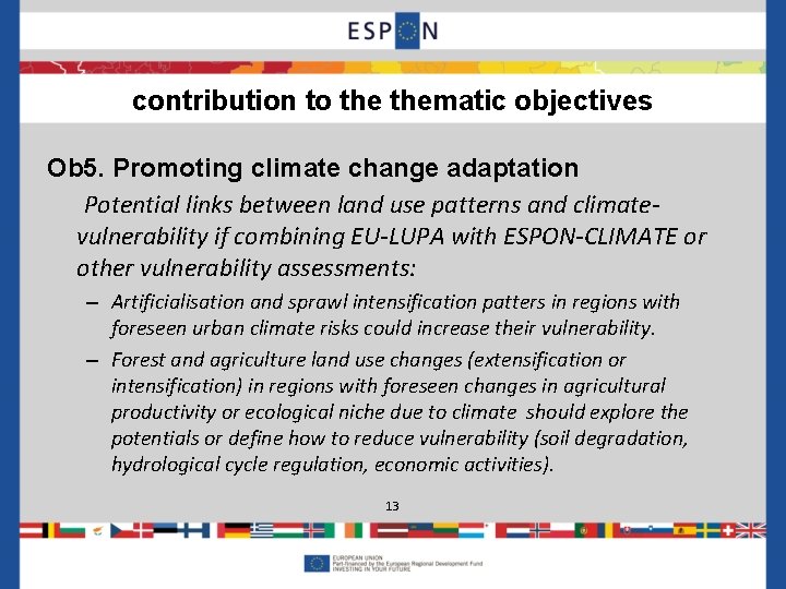 contribution to thematic objectives Ob 5. Promoting climate change adaptation Potential links between land