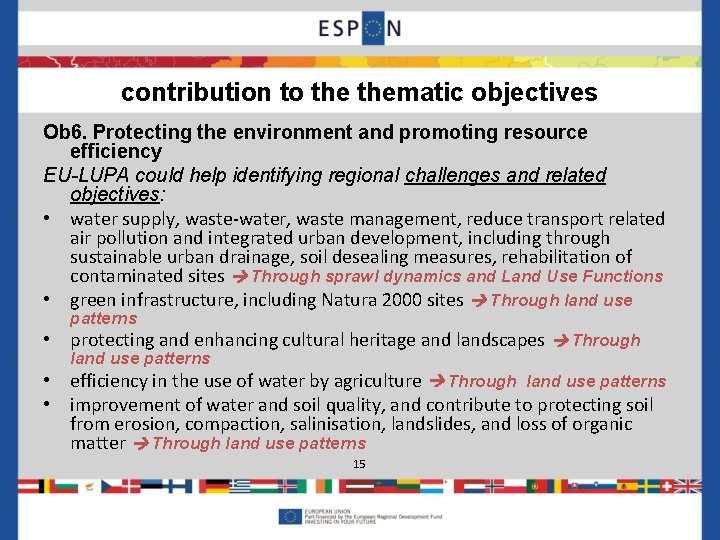 contribution to thematic objectives Ob 6. Protecting the environment and promoting resource efficiency EU-LUPA