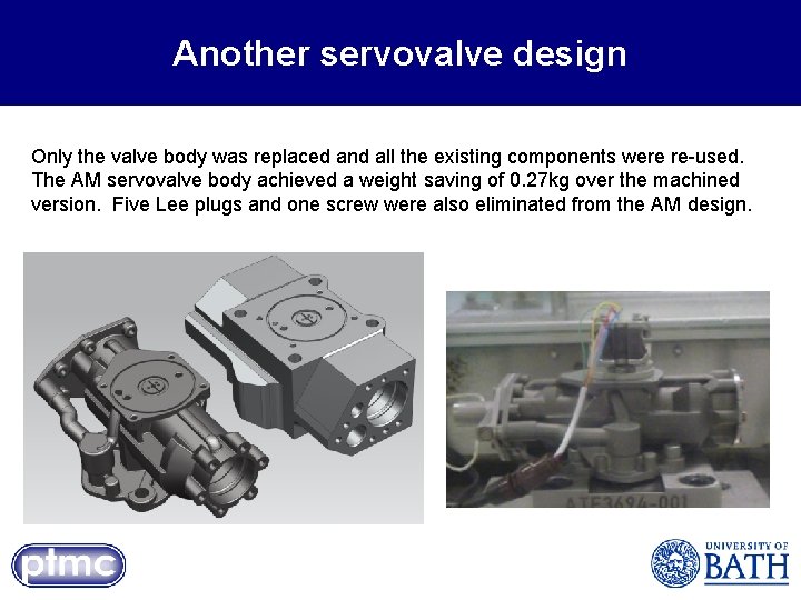 Another servovalve design Only the valve body was replaced and all the existing components