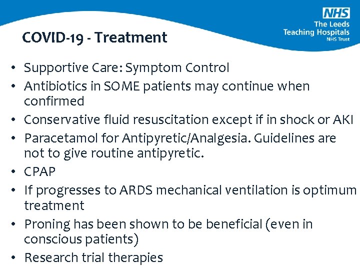 COVID-19 - Treatment • Supportive Care: Symptom Control • Antibiotics in SOME patients may