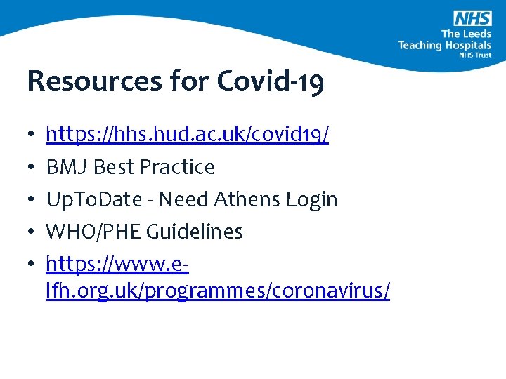 Resources for Covid-19 • • • https: //hhs. hud. ac. uk/covid 19/ BMJ Best
