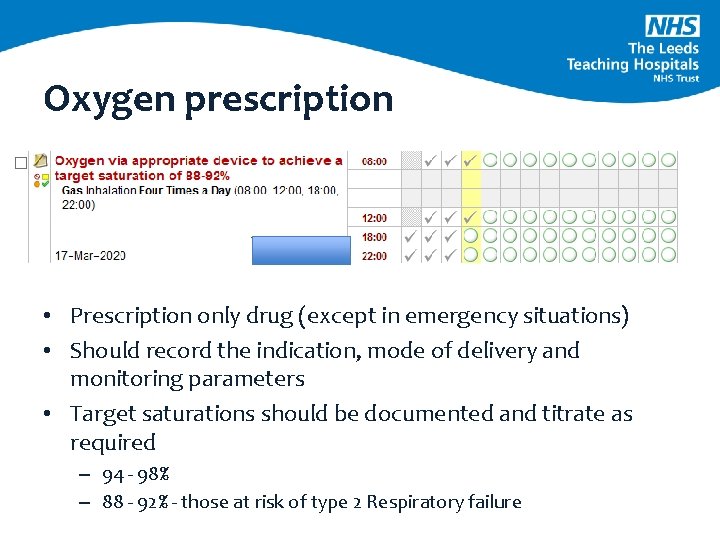 Oxygen prescription • Prescription only drug (except in emergency situations) • Should record the