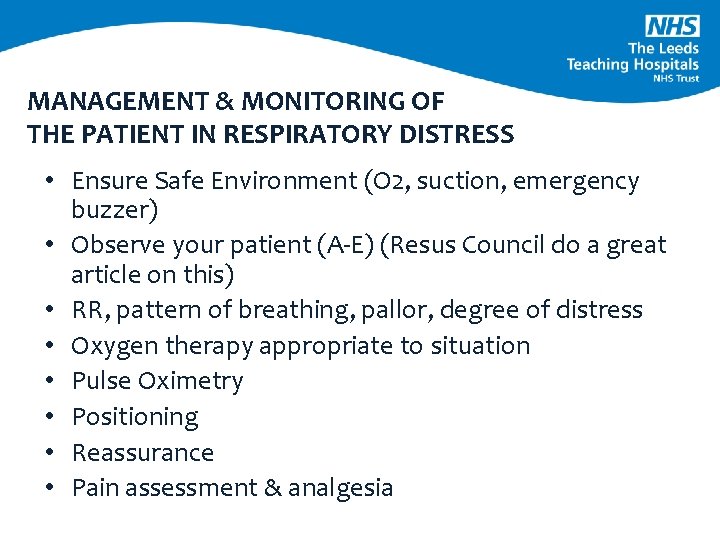 MANAGEMENT & MONITORING OF THE PATIENT IN RESPIRATORY DISTRESS • Ensure Safe Environment (O