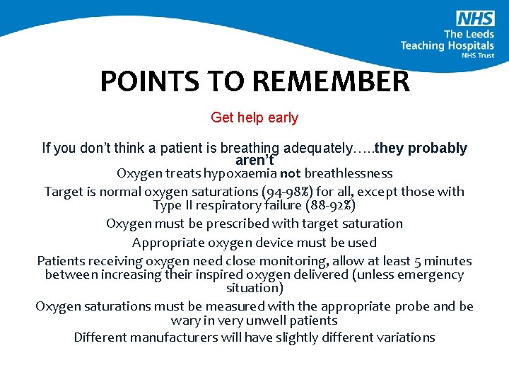 POINTS TO REMEMBER Get help early If you don’t think a patient is breathing