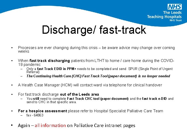 Discharge/ fast-track • Processes are ever changing during this crisis – be aware advice