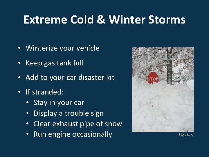 Extreme Cold & Winter Storms • Winterize your vehicle • Keep gas tank full