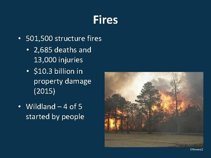 Fires • 501, 500 structure fires • 2, 685 deaths and 13, 000 injuries