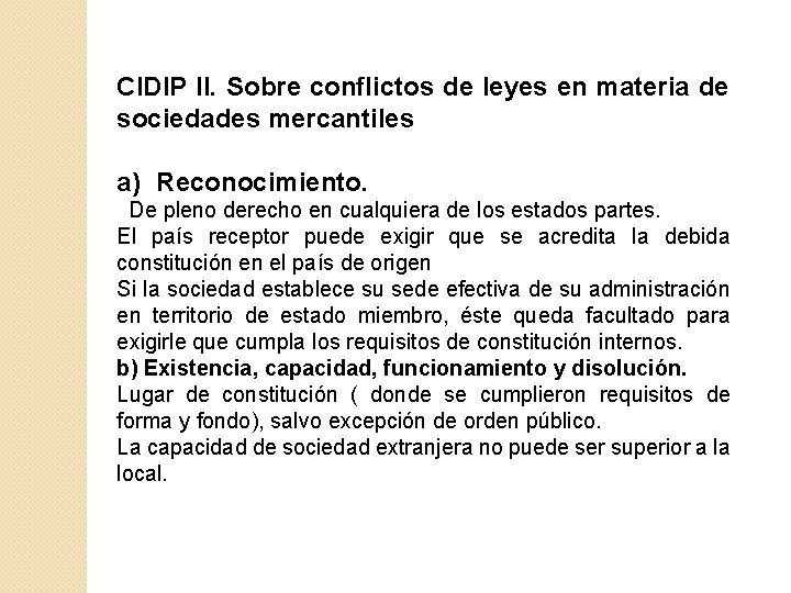 CIDIP II. Sobre conflictos de leyes en materia de sociedades mercantiles a) Reconocimiento. De
