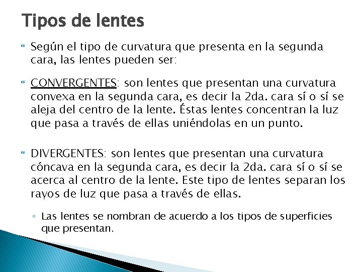 Tipos de lentes Según el tipo de curvatura que presenta en la segunda cara,