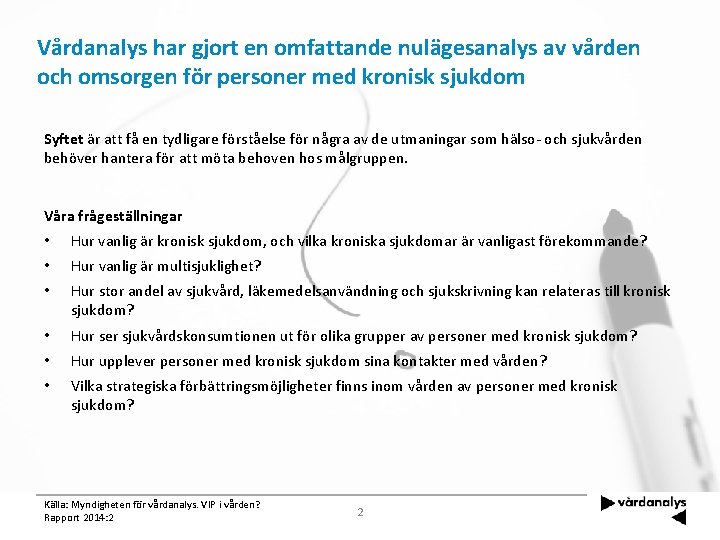 Vårdanalys har gjort en omfattande nulägesanalys av vården och omsorgen för personer med kronisk