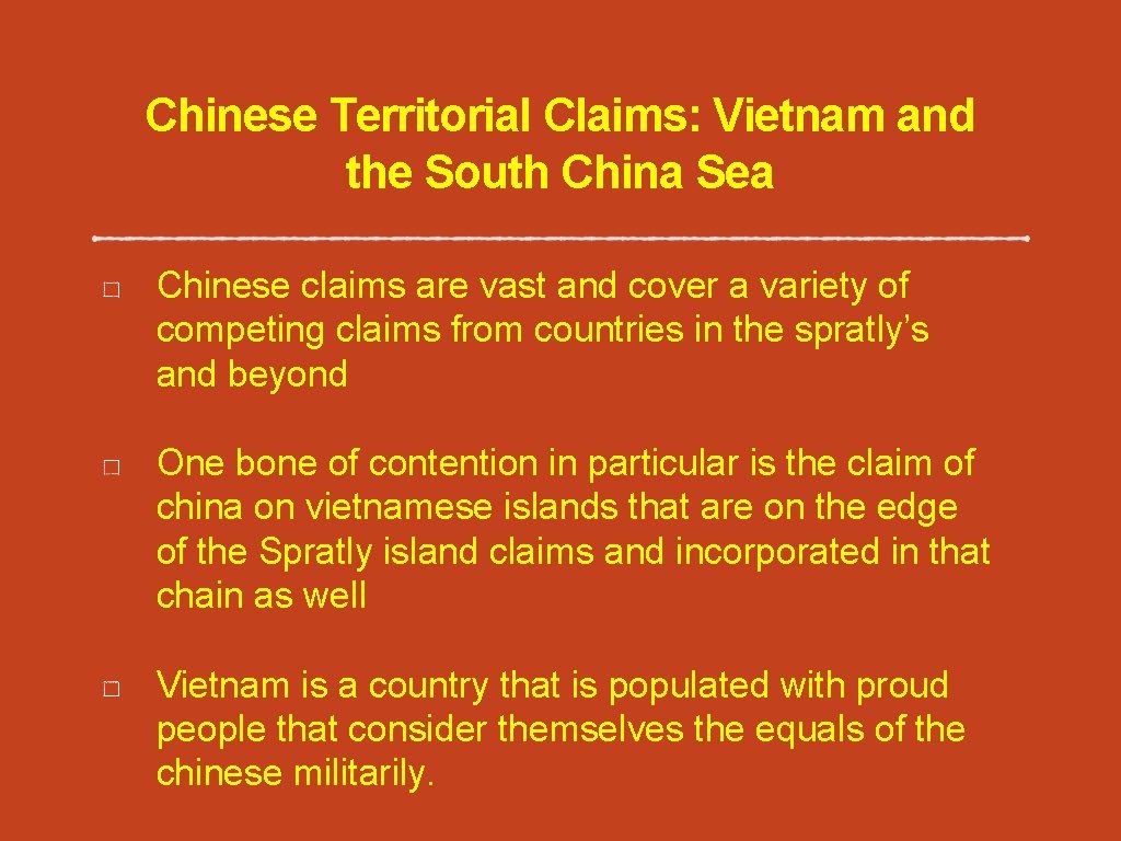 Chinese Territorial Claims: Vietnam and the South China Sea Chinese claims are vast and