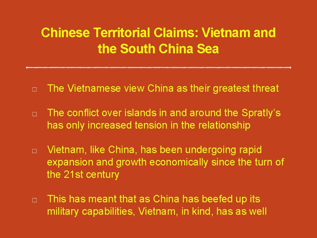 Chinese Territorial Claims: Vietnam and the South China Sea The Vietnamese view China as