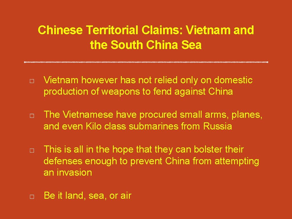 Chinese Territorial Claims: Vietnam and the South China Sea Vietnam however has not relied