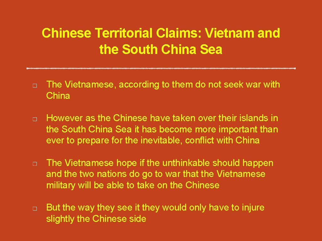 Chinese Territorial Claims: Vietnam and the South China Sea The Vietnamese, according to them