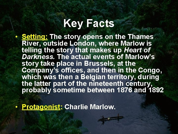 Key Facts • Setting: The story opens on the Thames River, outside London, where