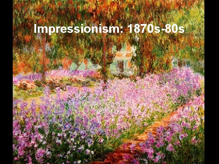 Impressionism: 1870 s-80 s 